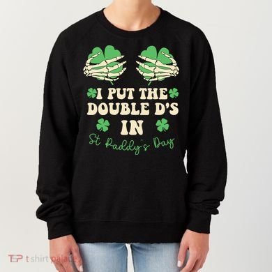 I Put The Double Ds In St Paddys Day Women's Sweatshirt