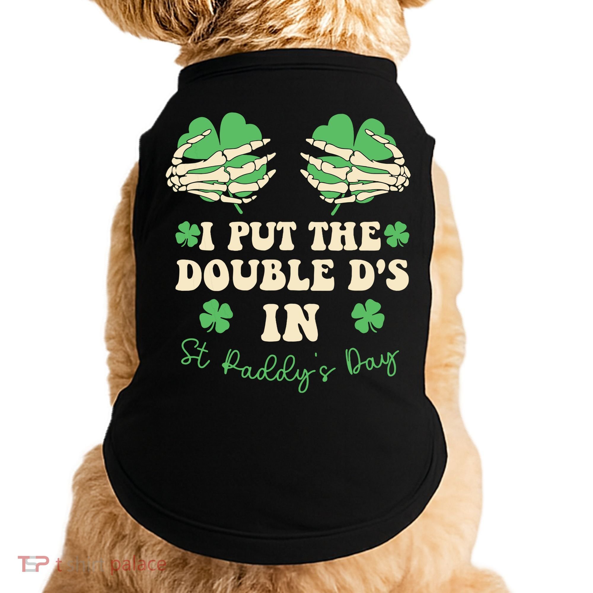 I Put The Double Ds In St Paddys Day Doggie Tank