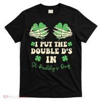 I Put The Double Ds In St Paddys Day T-Shirt thumb 0