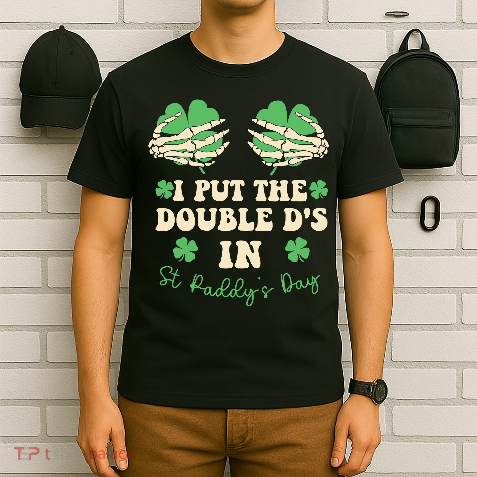 I Put The Double Ds In St Paddys Day T-Shirt