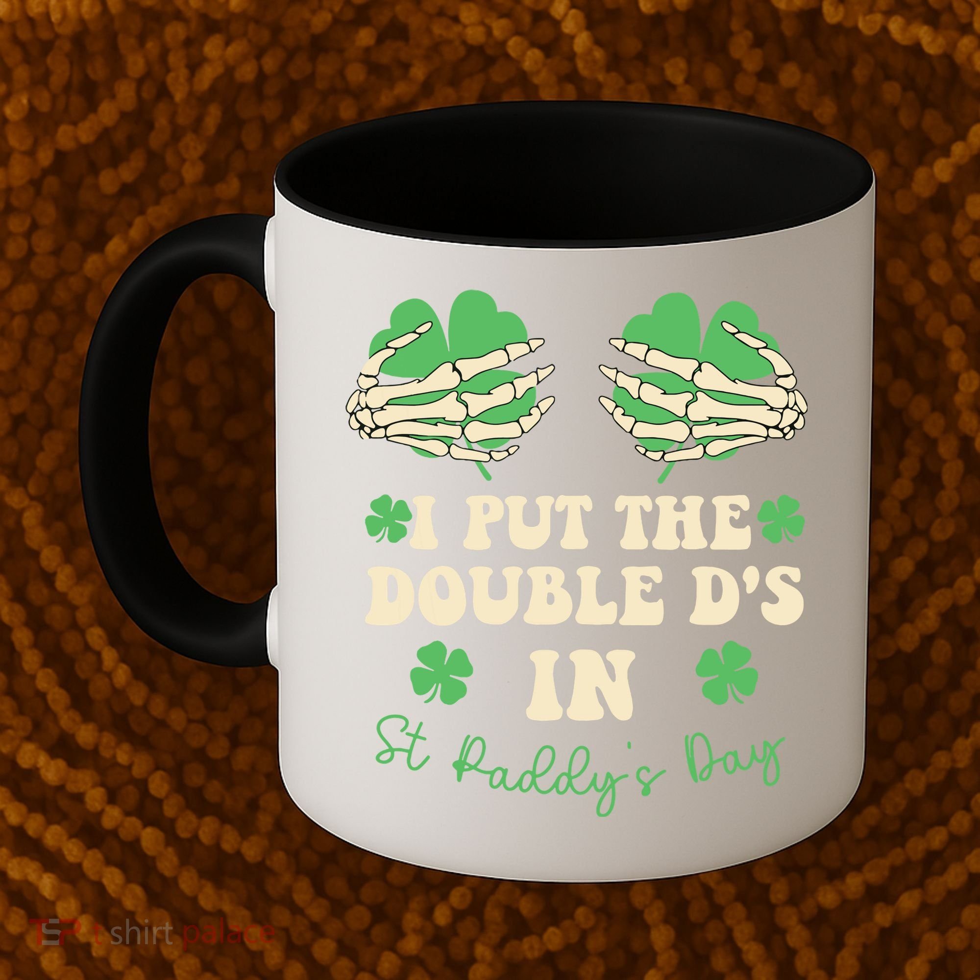 I Put The Double Ds In St Paddys Day Coffee Mug