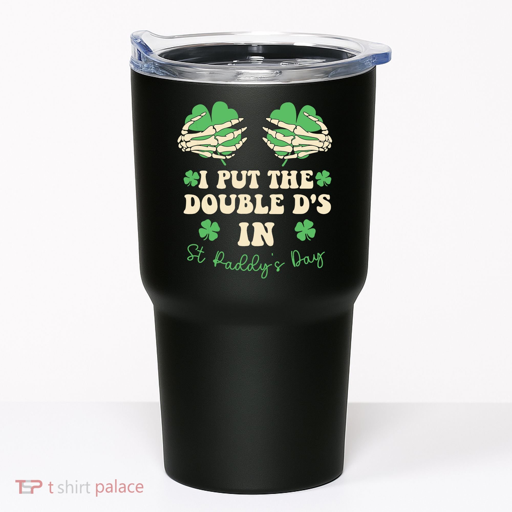 I Put The Double Ds In St Paddys Day Tumbler