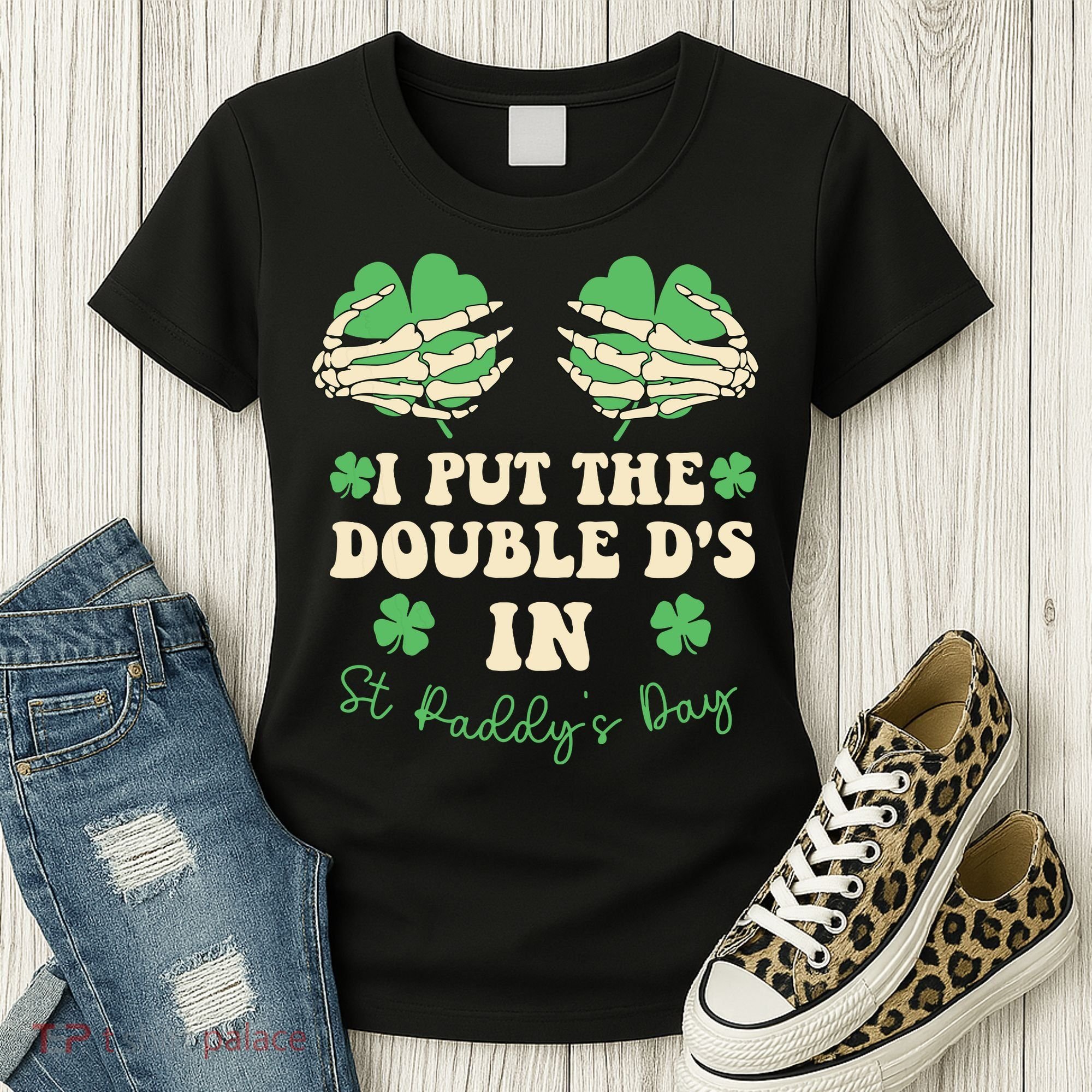 I Put The Double Ds In St Paddys Day Women's T-Shirt