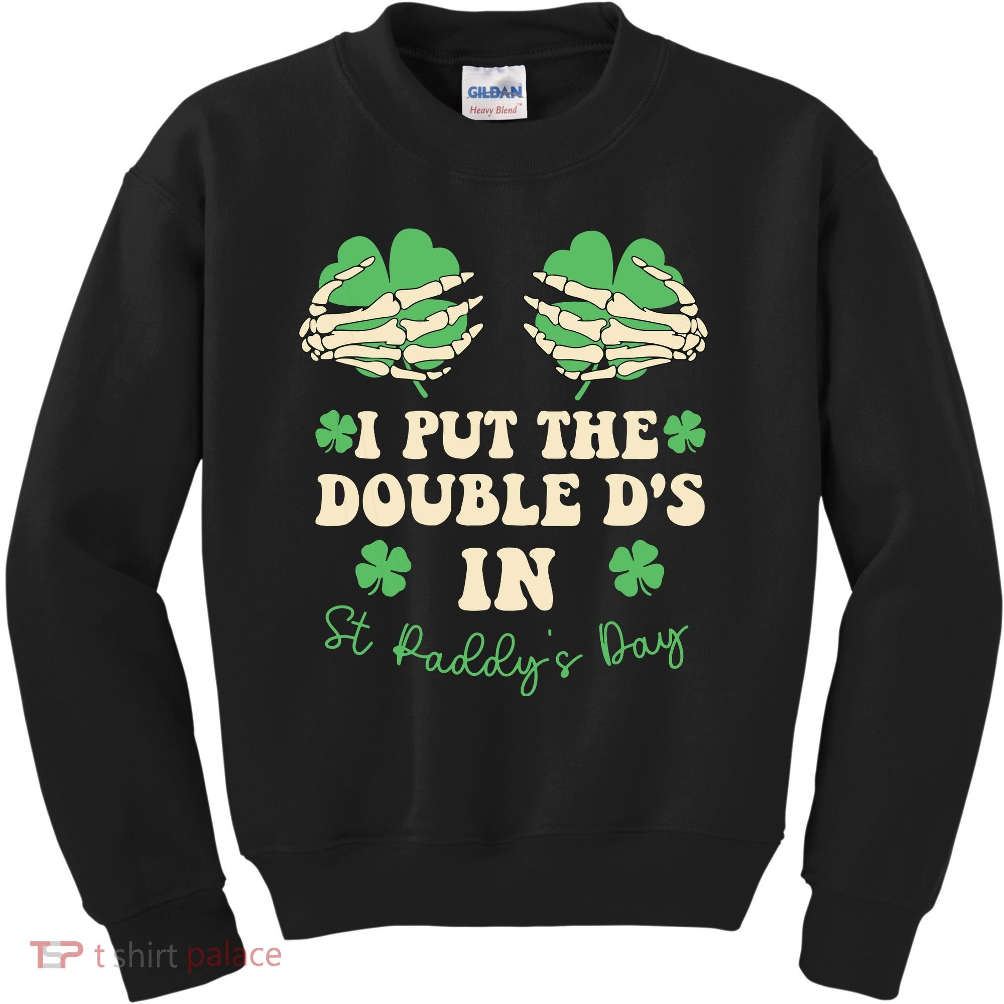 I Put The Double Ds In St Paddys Day Kids Sweatshirt