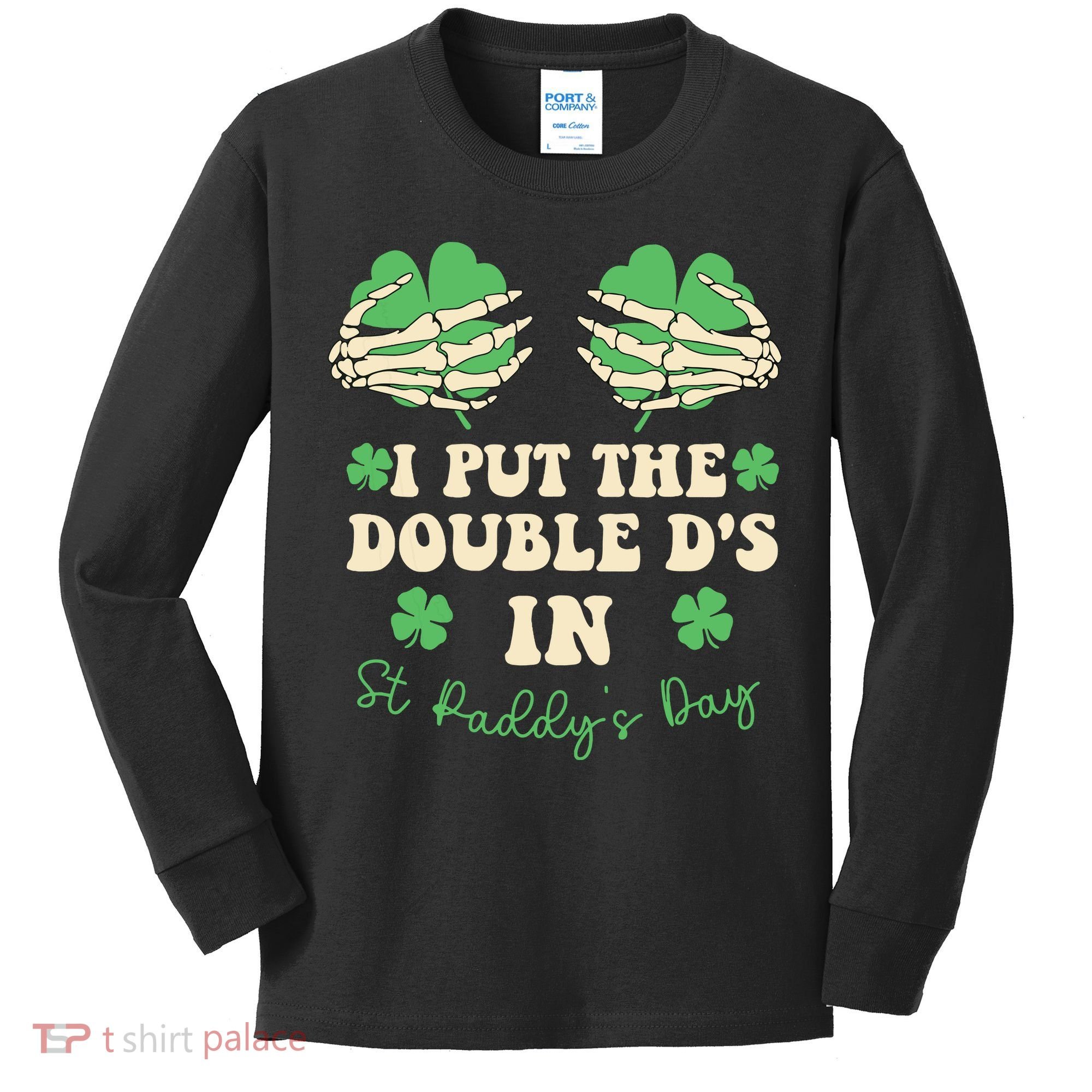 I Put The Double Ds In St Paddys Day Kids Long Sleeve Shirt