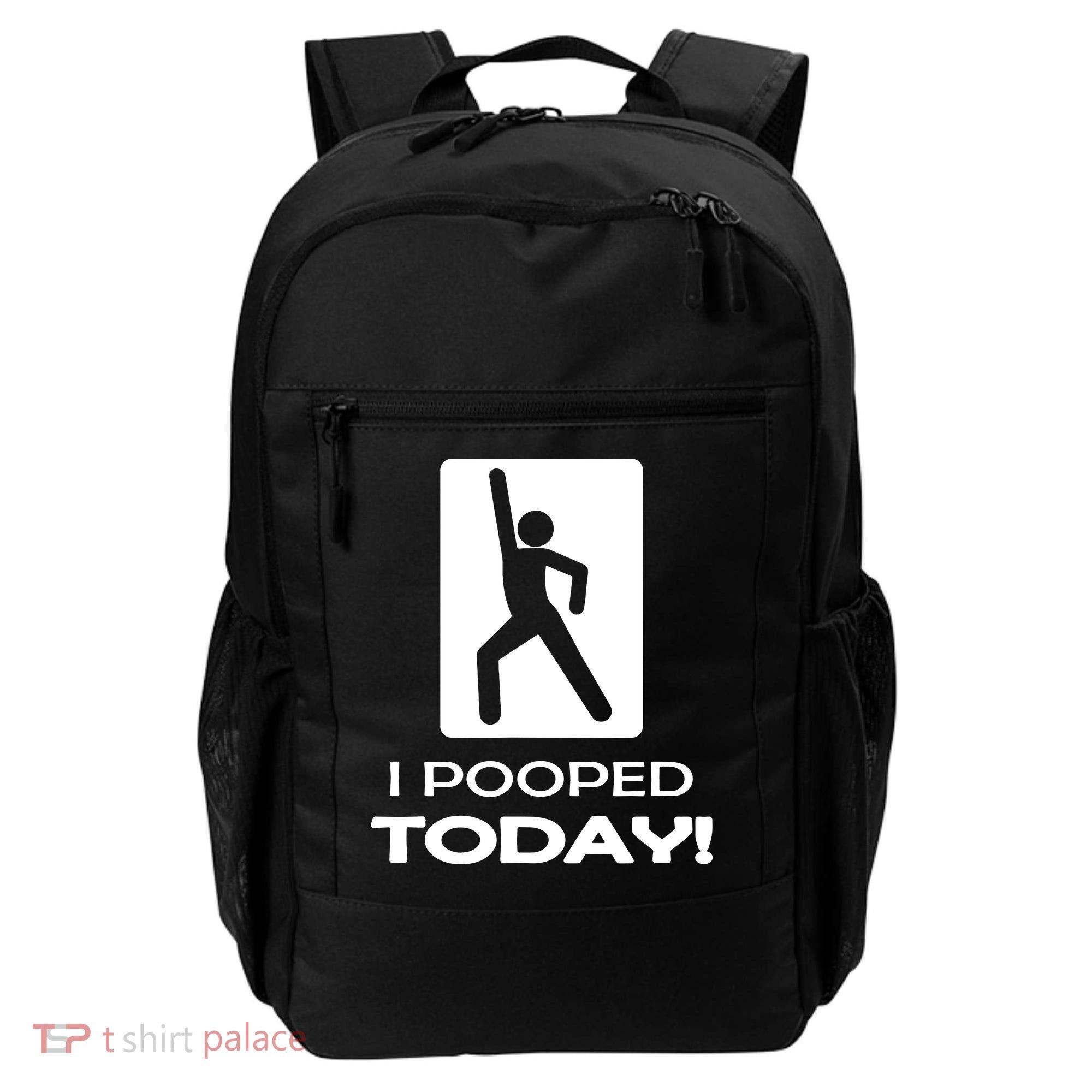 I Pooped Today Backpack