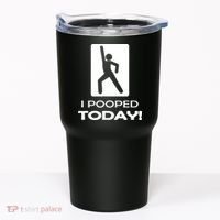 I Pooped Today Tumbler thumb 0