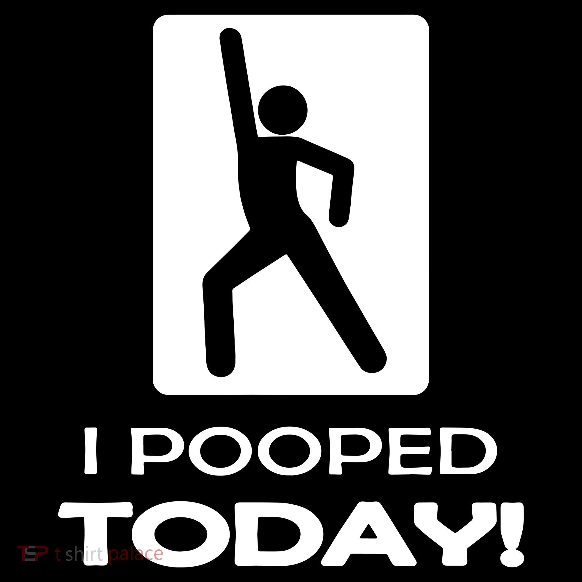 I Pooped Today Women's Tank Top