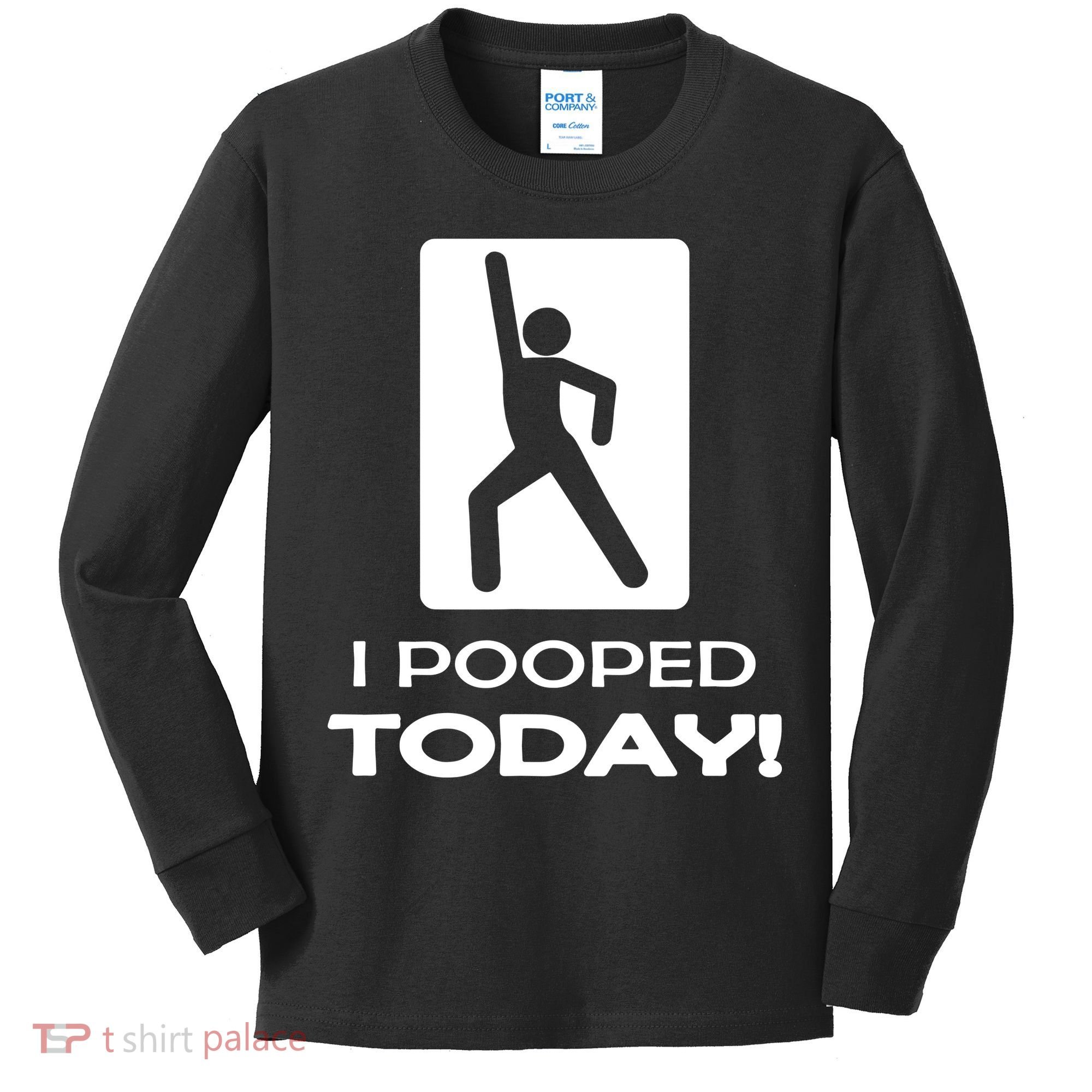 I Pooped Today Kids Long Sleeve Shirt
