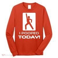 I Pooped Today Long Sleeve Shirt thumb 0