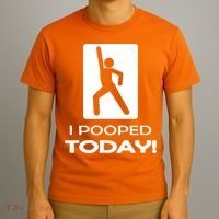 I Pooped Today T-Shirt thumb 3