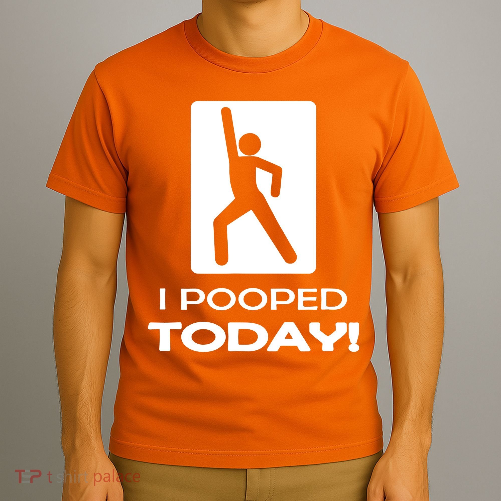 I Pooped Today T-Shirt