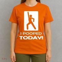 I Pooped Today T-Shirt thumb 4