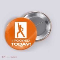 I Pooped Today Button thumb 0