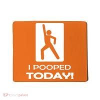 I Pooped Today Mousepad thumb 0