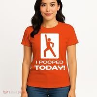 I Pooped Today Women's T-Shirt thumb 4