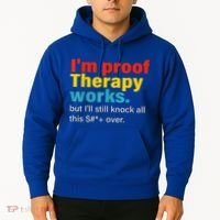 I'm Proof Therapy Works But I'll Still Knock All This Hoodie thumb 2
