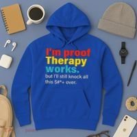 I'm Proof Therapy Works But I'll Still Knock All This Hoodie thumb 3