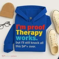 I'm Proof Therapy Works But I'll Still Knock All This Hoodie thumb 4