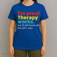 I'm Proof Therapy Works But I'll Still Knock All This T-Shirt thumb 4