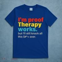 I'm Proof Therapy Works But I'll Still Knock All This T-Shirt thumb 5