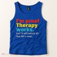 I'm Proof Therapy Works But I'll Still Knock All This Tank Top thumb 2