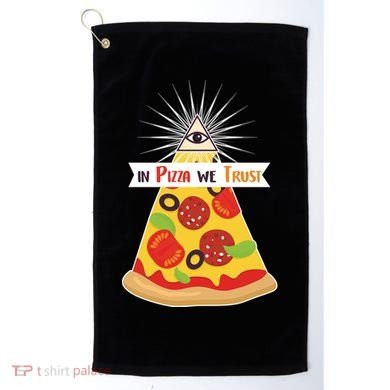 In Pizza We Trust Golf Towel