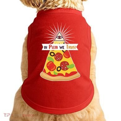 In Pizza We Trust Doggie Tank