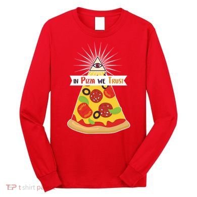 In Pizza We Trust Long Sleeve Shirt