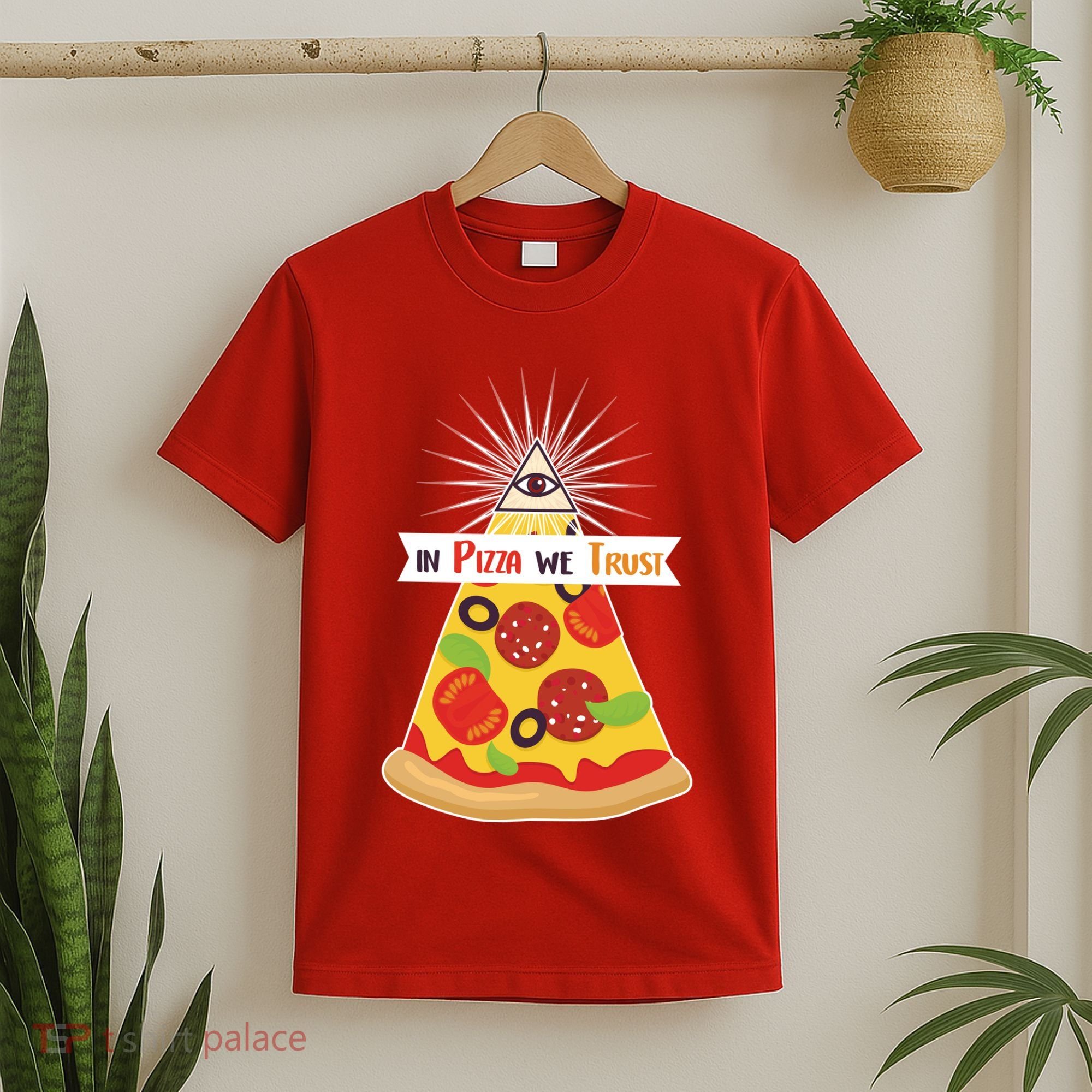 In Pizza We Trust T-Shirt