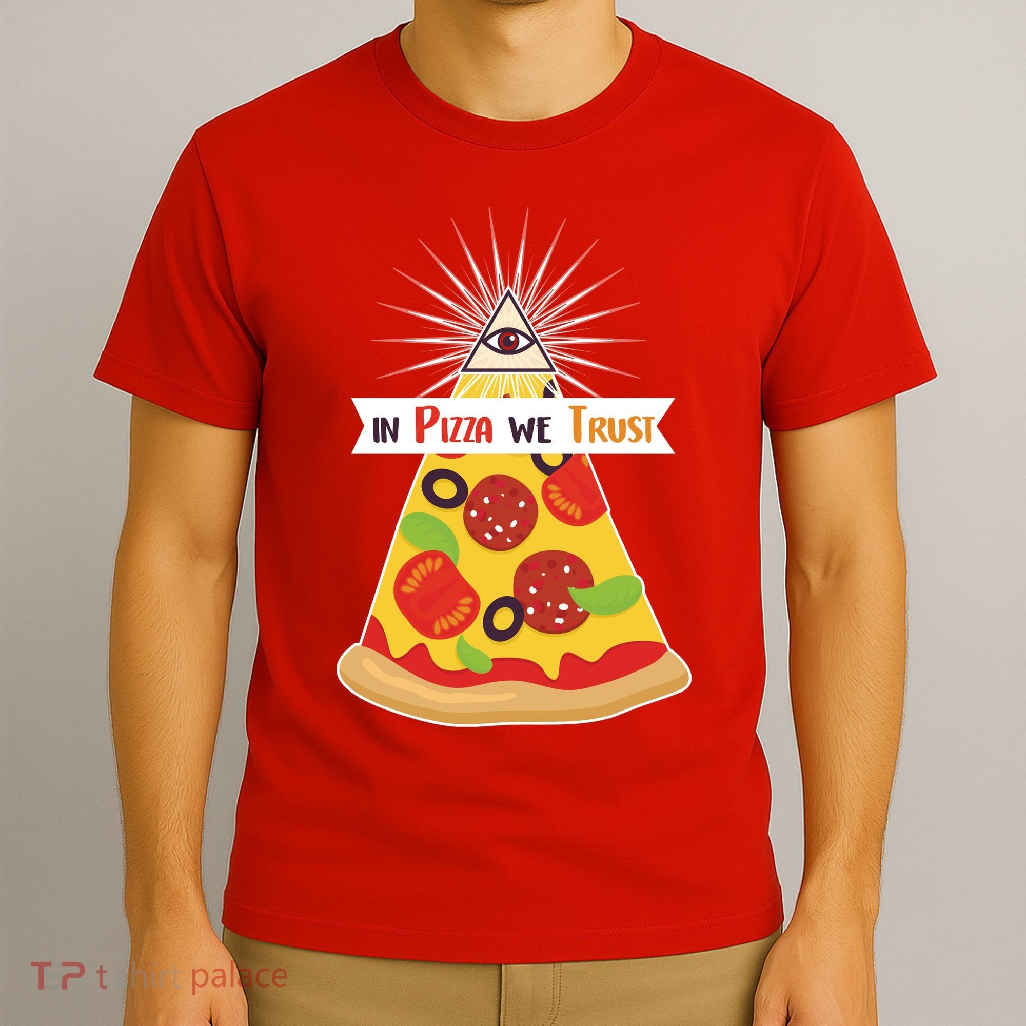 In Pizza We Trust T-Shirt