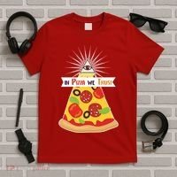 In Pizza We Trust T-Shirt thumb 5