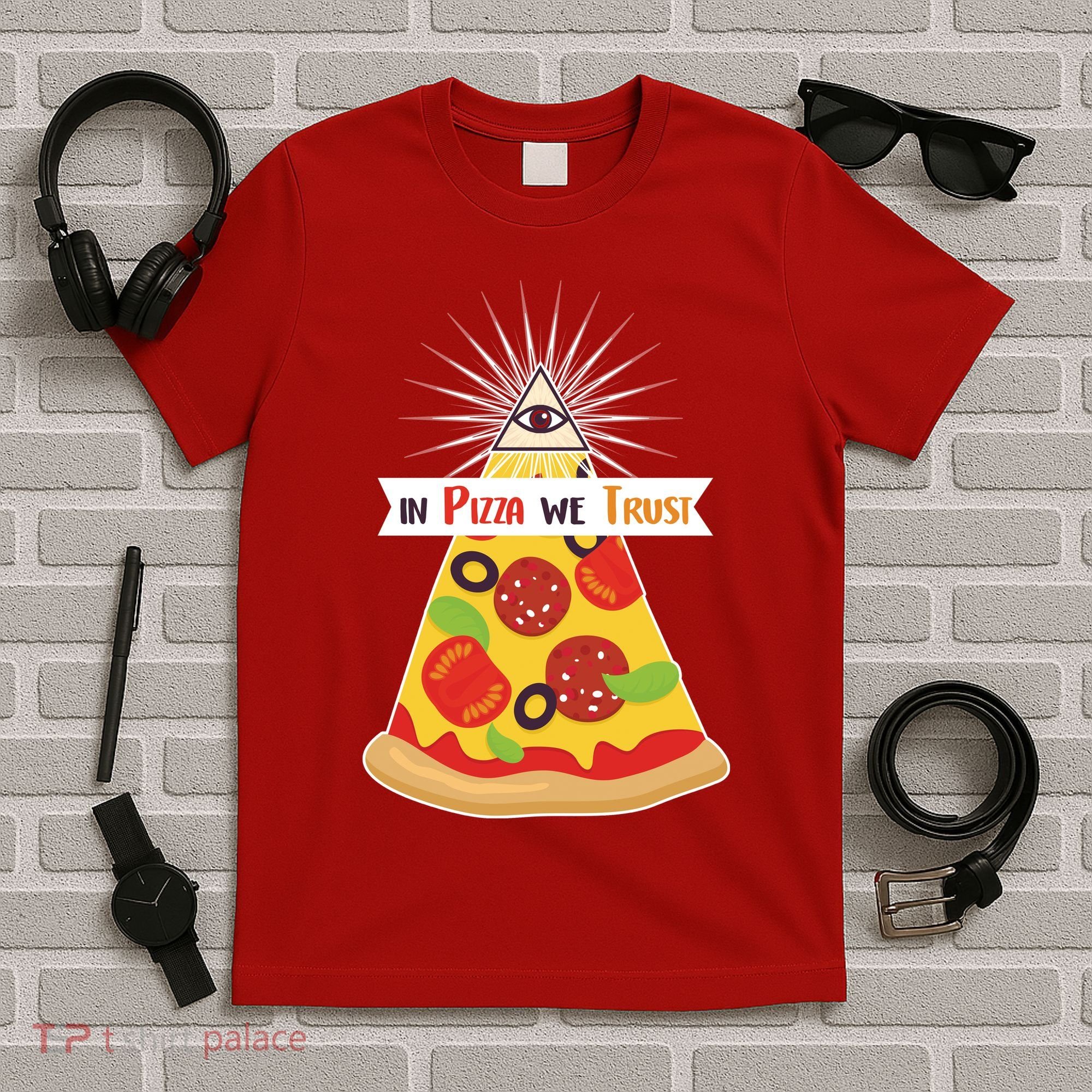 In Pizza We Trust T-Shirt