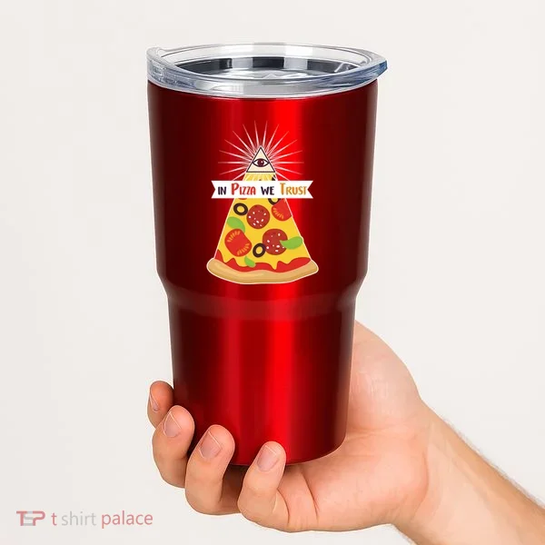 In Pizza We Trust Tumbler
