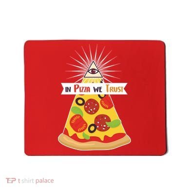 In Pizza We Trust Mousepad