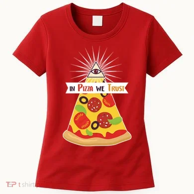 In Pizza We Trust Women's T-Shirt