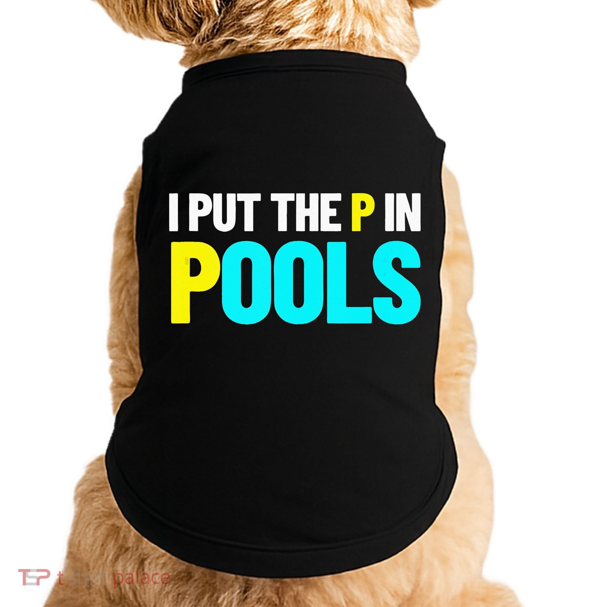I Put The P In Pools Swimming Humor I Pee In Pools Doggie Tank