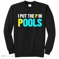 I Put The P In Pools Swimming Humor I Pee In Pools Sweatshirt thumb 0