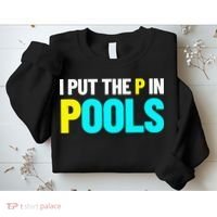 I Put The P In Pools Swimming Humor I Pee In Pools Sweatshirt thumb 2