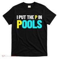 I Put The P In Pools Swimming Humor I Pee In Pools T-Shirt thumb 0