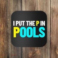 I Put The P In Pools Swimming Humor I Pee In Pools Coaster thumb 0