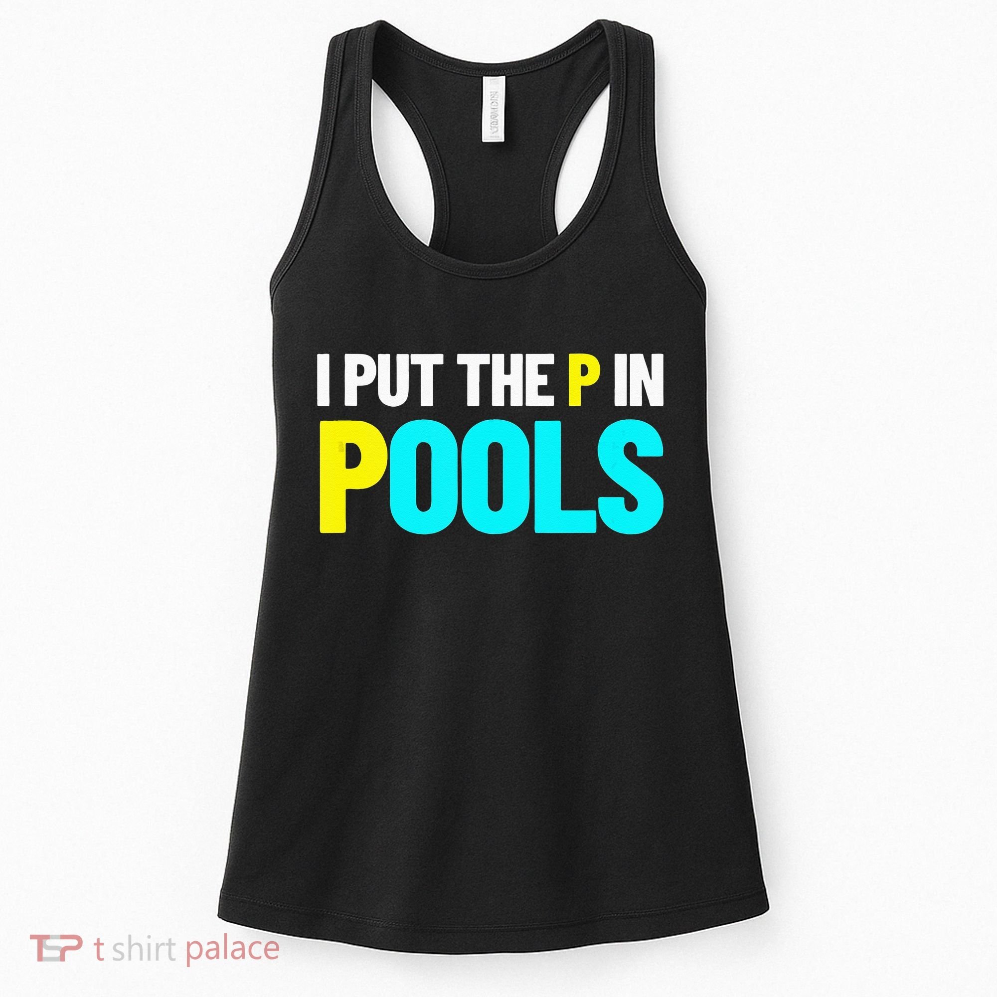 I Put The P In Pools Swimming Humor I Pee In Pools Women's Tank Top