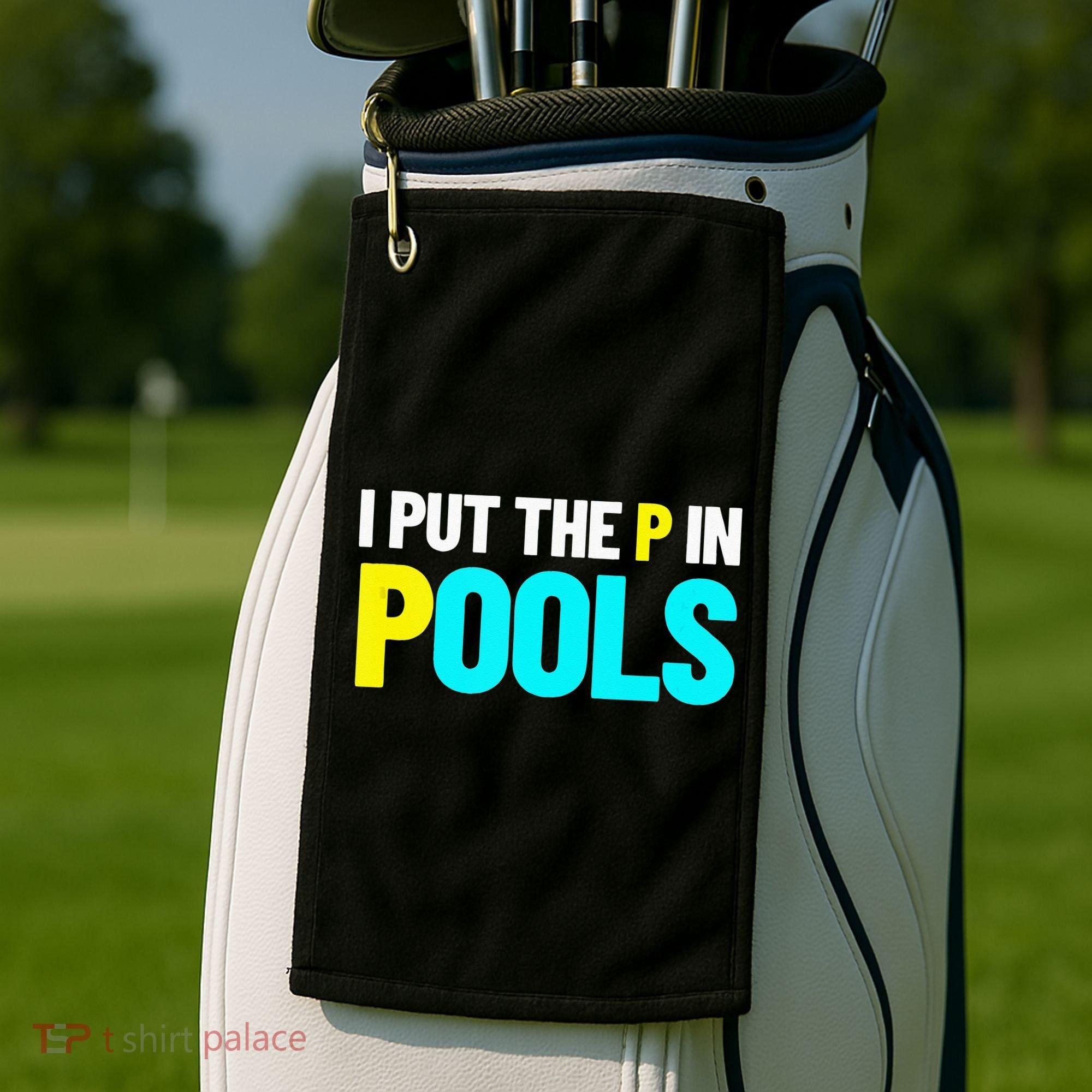 I Put The P In Pools Swimming Humor I Pee In Pools Golf Towel