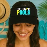 I Put The P In Pools Swimming Humor I Pee In Pools Visor thumb 2