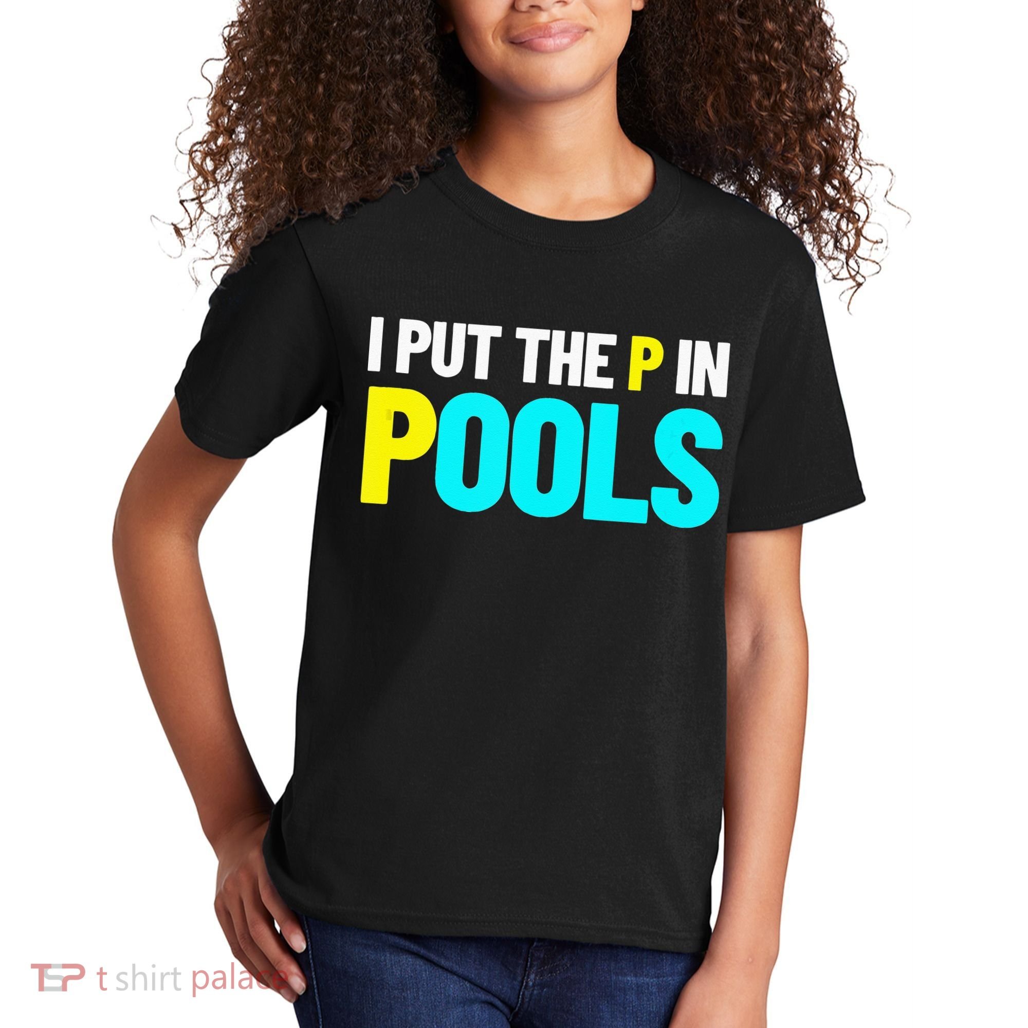 I Put The P In Pools Swimming Humor I Pee In Pools Kids T-Shirt