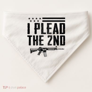 I Plead The 2nd Amendment Pro Gun Ar15 Rifle USA-Made Doggie Bandana