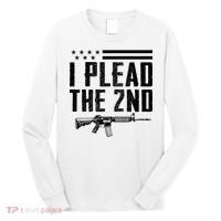 I Plead The 2nd Amendment Pro Gun Ar15 Rifle Long Sleeve Shirt thumb 0