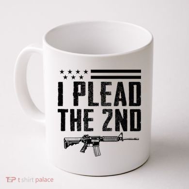 I Plead The 2nd Amendment Pro Gun Ar15 Rifle Coffee Mug