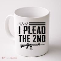 I Plead The 2nd Amendment Pro Gun Ar15 Rifle Coffee Mug thumb 0