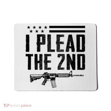 I Plead The 2nd Amendment Pro Gun Ar15 Rifle Mousepad